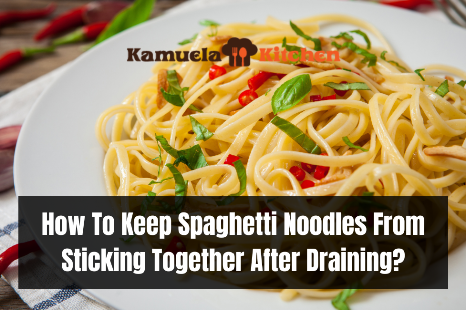 How To Keep Spaghetti Noodles From Sticking Together After Draining