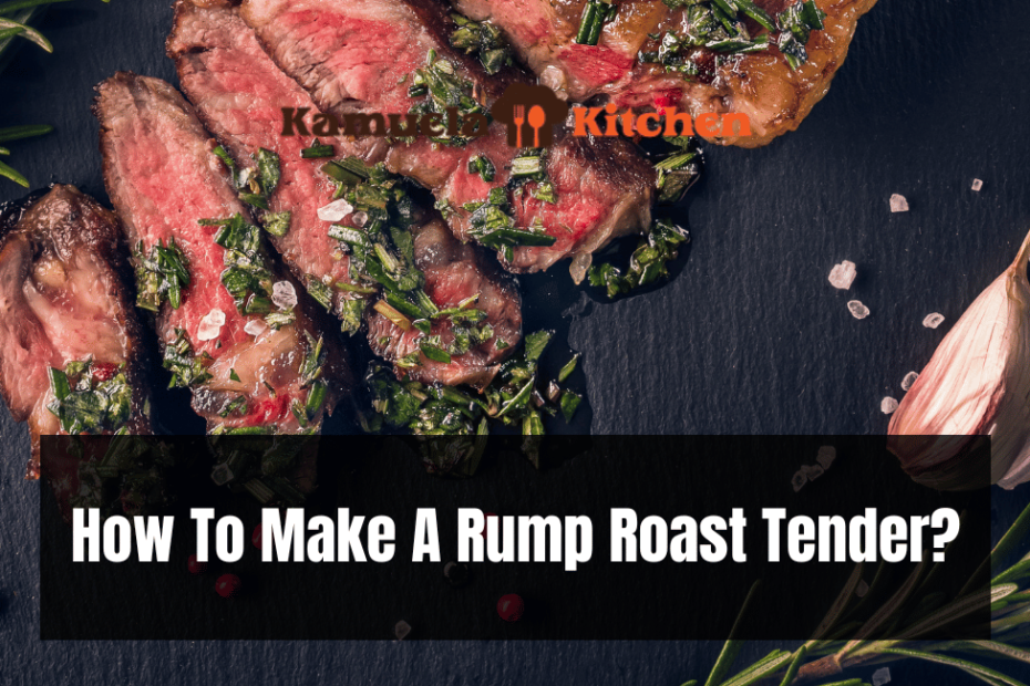 How To Make A Rump Roast Tender
