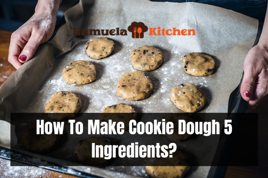How To Make Cookie Dough 5 Ingredients
