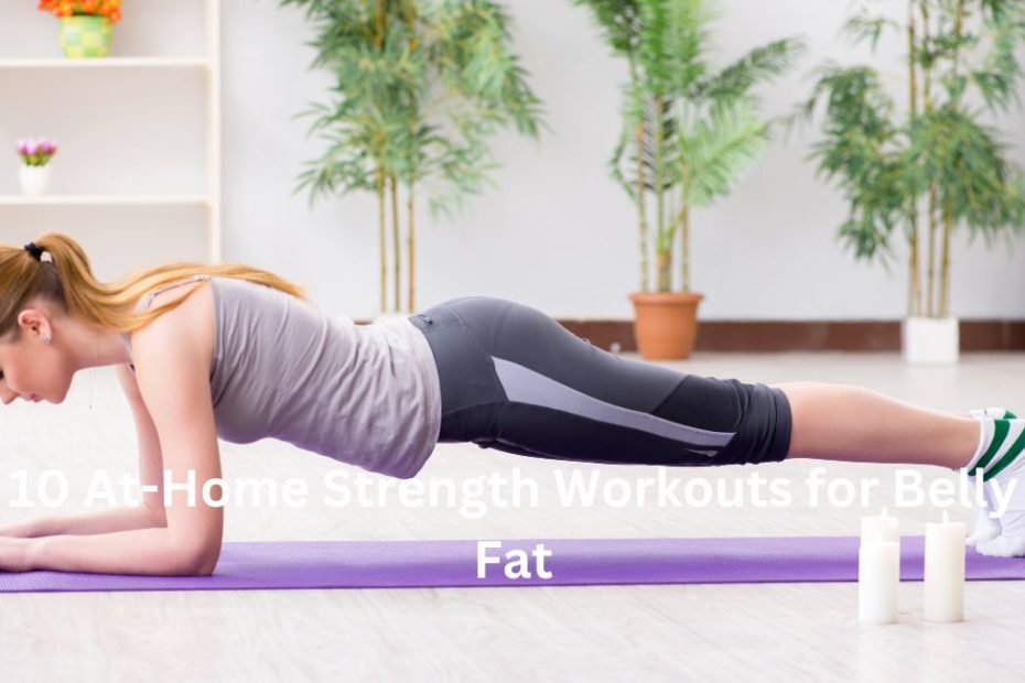 10 At-Home Strength Workouts for Belly Fat