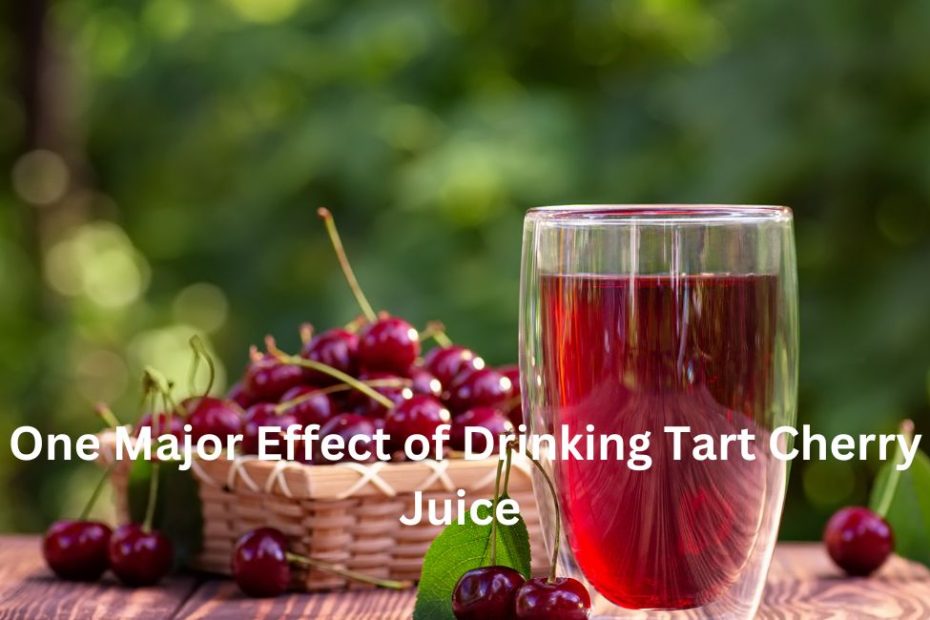 One Major Effect of Drinking Tart Cherry Juice