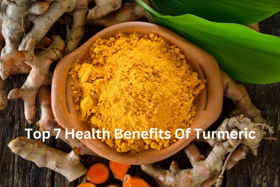 Top 7 Health Benefits Of Turmeric