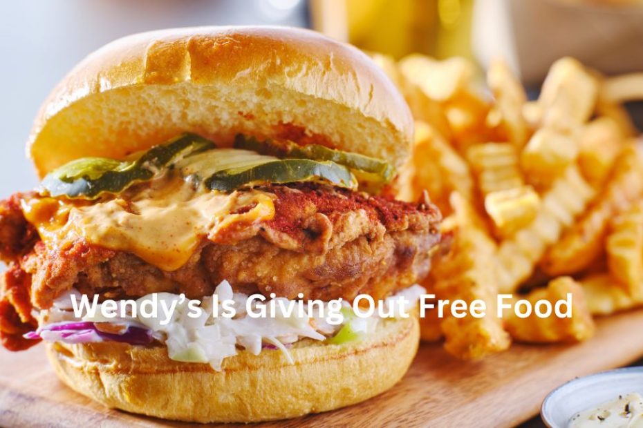 Wendy’s Is Giving Out Free Food
