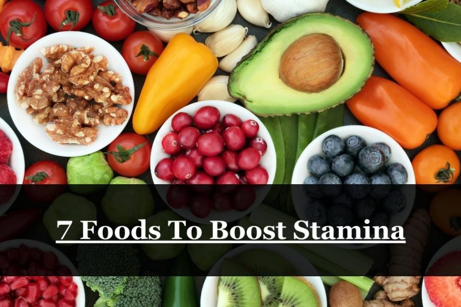 7 Foods To Boost Stamina