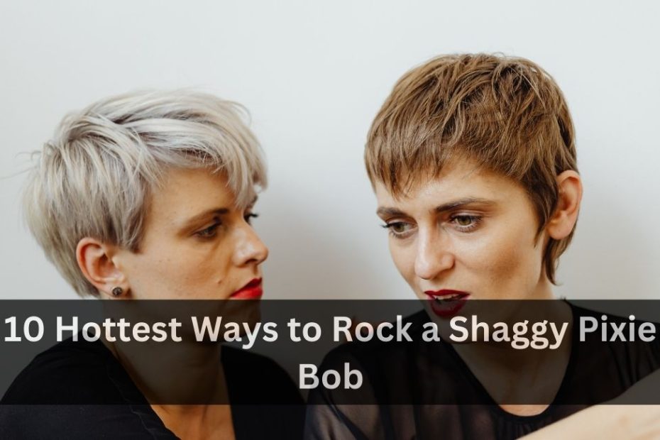 10 Hottest Ways to Rock a Shaggy Pixie Bob