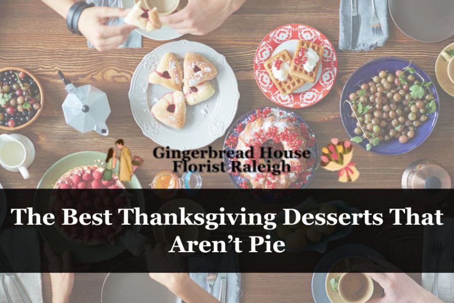 The Best Thanksgiving Desserts That Aren’t Pie